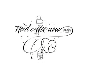 Need coffee now. Hipster Vintage Stylized Lettering badge. Vector Illustration