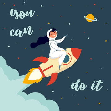 Woman astronaut in spacesuit riding a rocket. Vintage style image. You can do it text. Motivational and inspiration poster. Vector illustration. Rocket, flame. stars and saturn planet. Flat design.