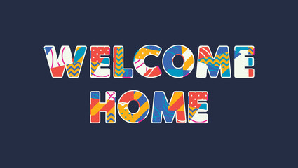 Welcome Home Concept Word Art Illustration
