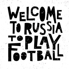 Welcome to Russia to play football