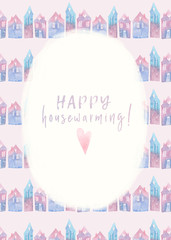 Watercolor greeting gard - Happy Housewarming. A frame with houses and a place for your text.
