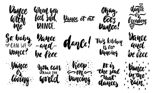 Hand drawn lettering quotes about Dance collections isolated on the white background. Fun brush ink vector calligraphy illustrations set for banners, greeting card, poster design.
