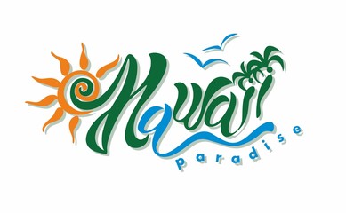 Hawaii. Paradise. Lettering. An inspiring inscription for the travel and tourism industry. Logotype.