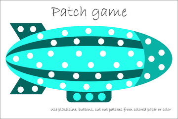 Education Patch game airship for children to develop motor skills, use plasticine patches, buttons, colored paper or color the page, kids preschool activity, printable worksheet, vector illustration