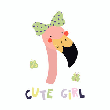 Hand drawn vector illustration of a cute funny flamingo girl with a bow, butterflies, with lettering quote Cute girl. Isolated objects. Scandinavian style flat design. Concept for children print.