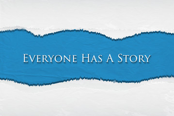 Everyone has a Story.