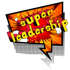 Super Leadership - Comic book style phrase on abstract background.