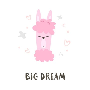 Dream Big. Hand Drawn Poster with Cartoon lama. Cute Alpaca. Nursery Childish Print. Vector illustration
