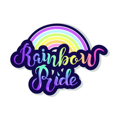 Rainbow Pride text is on background. Hand drawn lettering Rainbow Pride as logo, badge, icon, patch. Template for lgbt community, party invitation, carnival, festival, parade, greeting card, web.