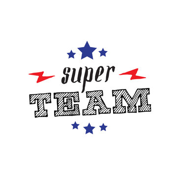 Super Team. Print for t-shirt with lettering, star and lightnings. Business team super heroes poster.