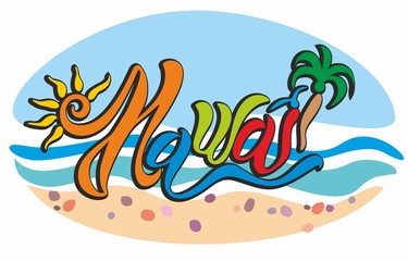 Hawaii. Cheerful lettering. Bright and colorful. Against the backdrop of the sea landscape. The waves and the sand. Sea pebbles. Sun and palm trees. Vector.