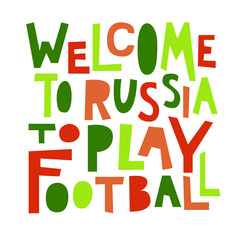 Welcome to Russia to play football