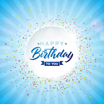 Happy Birthday Vector Design with Typography and Falling Confetti on Shiny Blue Background. Illustration for birthday celebration. greeting cards or party poster.