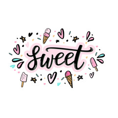 Sweet Hand lettering word with illustration of ice cream.