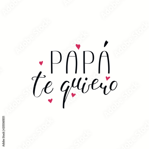 Hand Written Lettering Quote Love You Dad In Spanish Papa Te Quiero With Hearts Isolated Objects On White Background Vector Illustration Design Concept For Fathers Day Banner Greeting Card Wall Mural Maria Skrigan