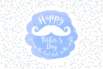 Happy father's day, You are the best dad in the world. Vector watercolor blue splash. Greeting card for little man. Kids hand draw printable illustration. Doodle fun seamless pattern. For mug design