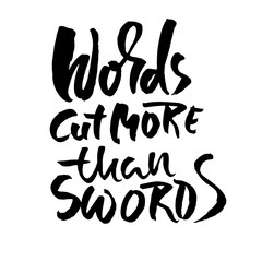 World cut more than swords. Hand drawn dry brush lettering. Ink illustration. Modern calligraphy phrase. Vector illustration.