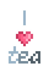 Obraz premium I love tea, pixel art print design isolated on white background. Tea to go sticker in 8 bit font. Hot beverage menu logo. Stylish poster template for cafe/restaurant/tea house/fast food place