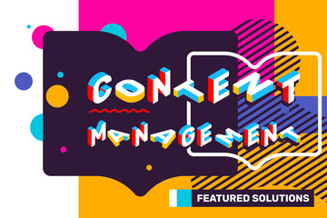 Content management concept on bright color background with abstract element. Vector creative horizontal illustration of 3d word lettering typography.