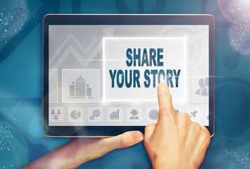 A hand selecting a Share Your Story business concept on a computer tablet screen with a colorful background.