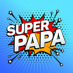 Super papa, Super Dad spanish text, father celebration vector illustration.