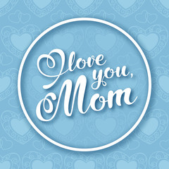 Naklejka na ściany i meble Mothers day greeting card with handwritten text. Vector Illustration