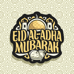 Vector logo for muslim greeting calligraphy Eid al-Adha Mubarak, dark sign with original brush letters for words eid ul adha mubarak, sticker with golden dome and minarets of mosque and sacrifice lamb