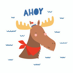 Hand drawn vector illustration of a cute funny moose sailor in a cap and neckerchief, with lettering quote Ahoy. Isolated objects. Scandinavian style flat design. Concept for children print.