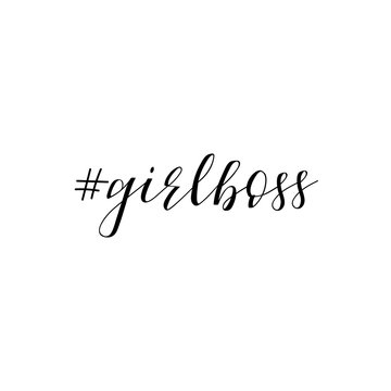 Hashtag girlboss. Feminism quote, woman motivational slogan. lettering. Vector design.