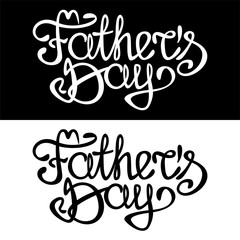 Calligraphy with father's day, hand drawn inscription on white and black background