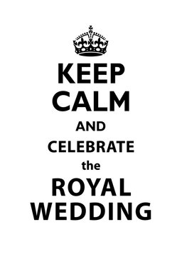 Keep Calm and Celebrate the Royal Wedding quotation.