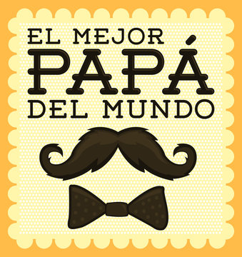 El mejor papa del mundo - World's best dad spanish text, vector illustration with moustache.