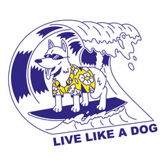 Live like a dog