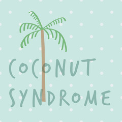 Coconut syndrome cute print poster. A playful, modern, and flexible print for brand who has cute and fun style. Happy, bright, and magical mood.