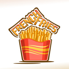 Vector logo for French Fries, poster with fried crispy potato sticks in red carton box, original typeface for words french fries, isolated illustration of unhealthy meal for fast food restaurant menu