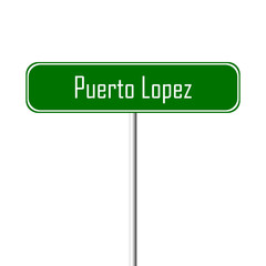 Puerto Lopez Town sign - place-name sign