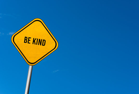 Be Kind - Yellow Sign With Blue Sky