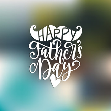 Happy Fathers Day, vector calligraphic inscription for greeting card, festive poster. Hand lettering on blur background.