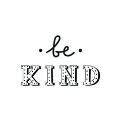 Be kind - Unique hand drawn nursery poster with handdrawn lettering in scandinavian style. Vector illustration