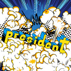 President - Comic book style phrase on abstract background.