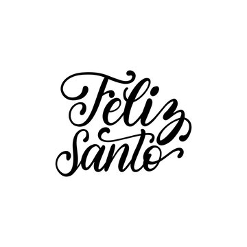 Feliz Santo translated from Spanish handwritten phrase Happy Saint on yellow background.Vector illustration.