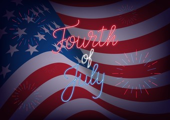 Fourth of July. USA Independence Day greeting banner. USA flag background with neon lettering and fireworks