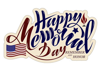 Vector illustration Happy memorial day, honor and remember. Handwritten text with objects flag USA, star and eternal flame. For the greeting card of the banner of the poster of the stamp for printing 