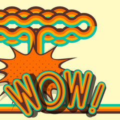 WOW - retro lettering with shadows, halftone pattern on poster popart background.