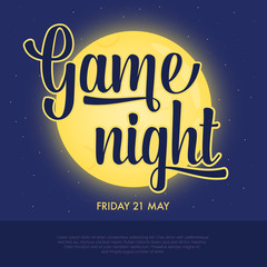 Game night announcement poster. Concept of night activity: pub quiz, trivia, bingo and other. Full yellow moon shining on blue background, lettering inscription in front. Vector illustration.