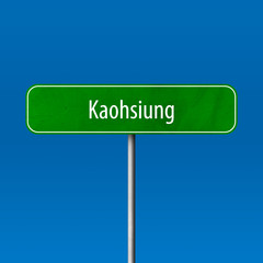 Kaohsiung Town sign - place-name sign