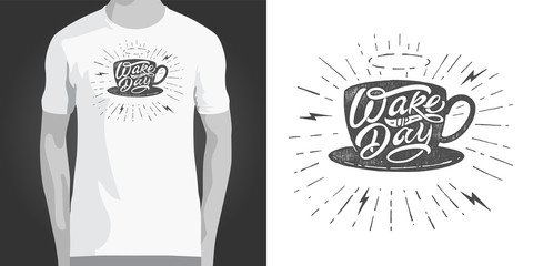 Wake up Day typography with coffee cup illustration on isolated white background. Vintage vector lettering. Template for printing on T-shirt, notepad, cloth, poster, banner, postcard, sketchbook.