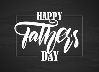 Vector illustration: Handwritten brush type lettering of Happy Fathers Day on chalkboard background.