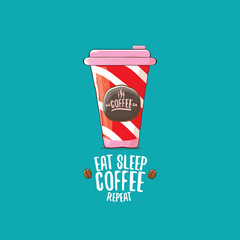Eat sleep coffee repeat vector concept illustration or poster. vector funky coffee paper cup with funny slogan for print on tee.