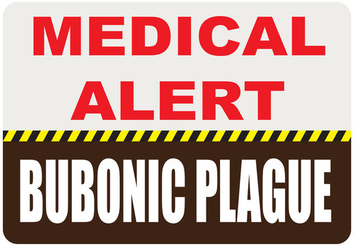 Sign Medical Alert - Bubonic plague